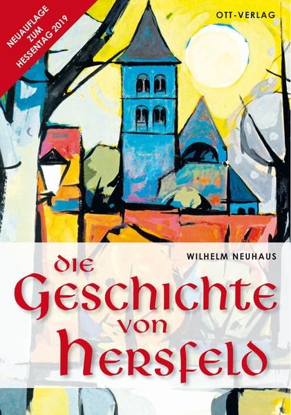 Die Geschichte von Hersfeld: Von den Anfängen bis zur Gegenwart Politics & History