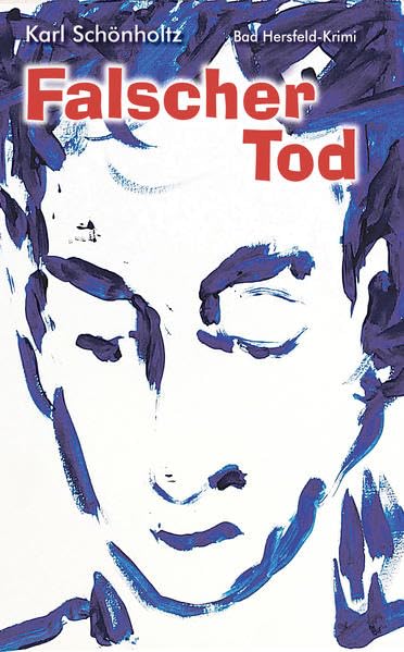 Falscher Tod: Ein Bad Hersfeld-Krimi Contemporary literature