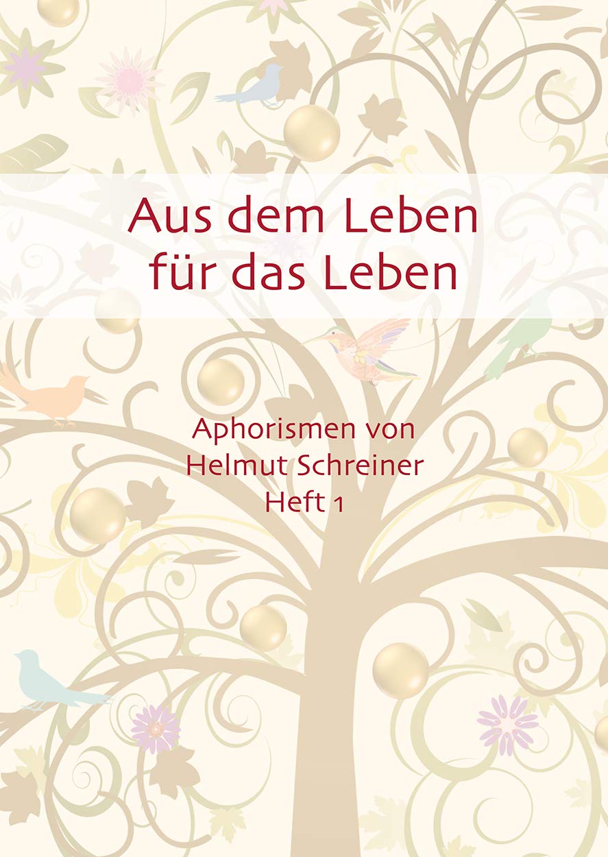 Aus dem Leben für das Leben: Aphorismen von Helmut Schreiner Heft 1 - Schreiner, Helmut F. book