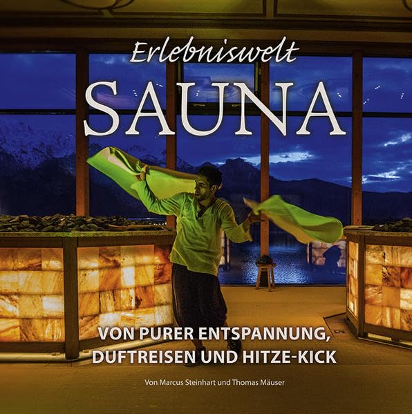 Erlebniswelt Sauna: Von purer Entspannung, Duftreisen und Hitze-Kick Leisure, Home & Garden