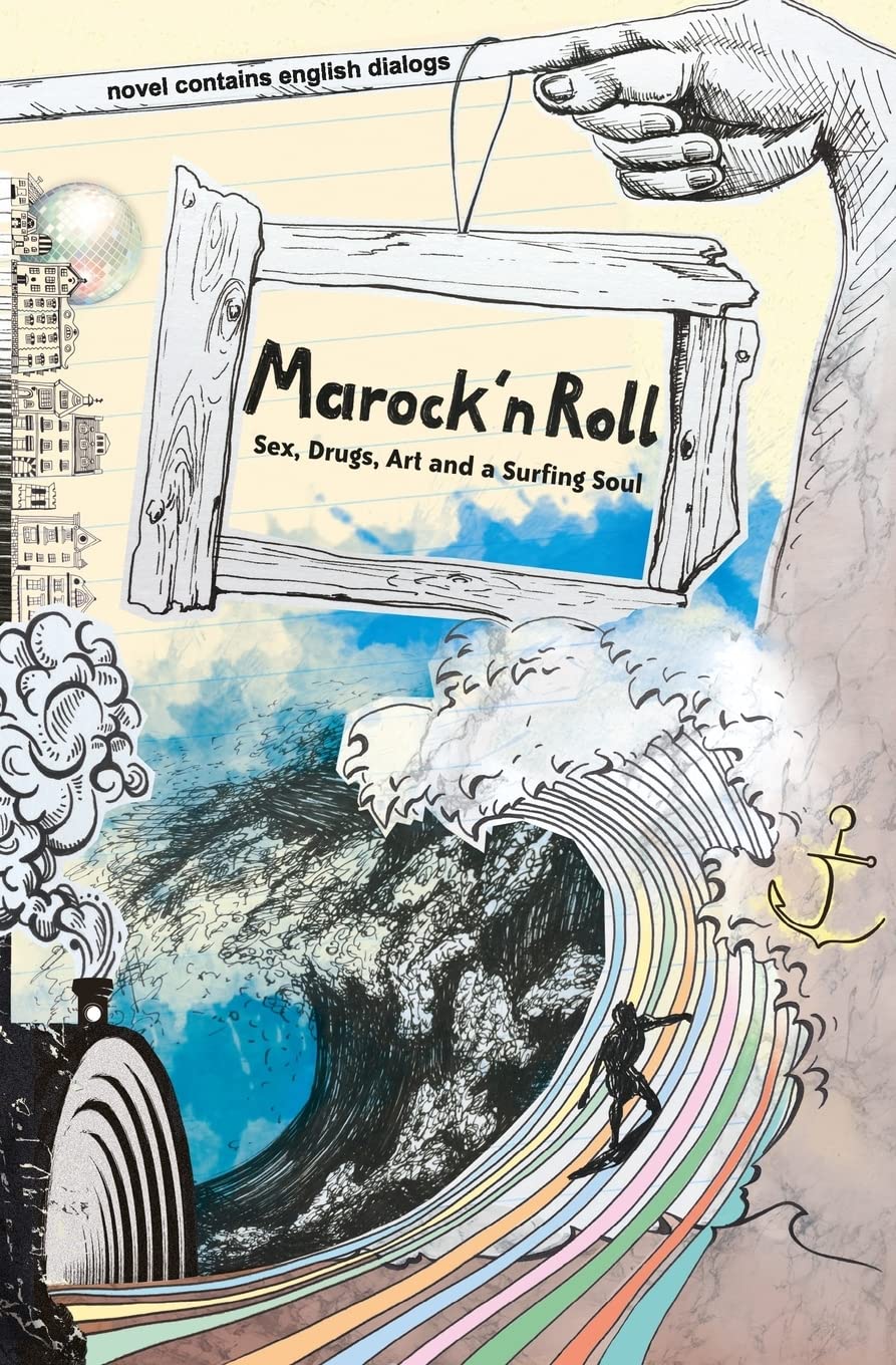 Marock`n Roll: Sex, Drugs, Art and a Surfing Soul Action & Adventure