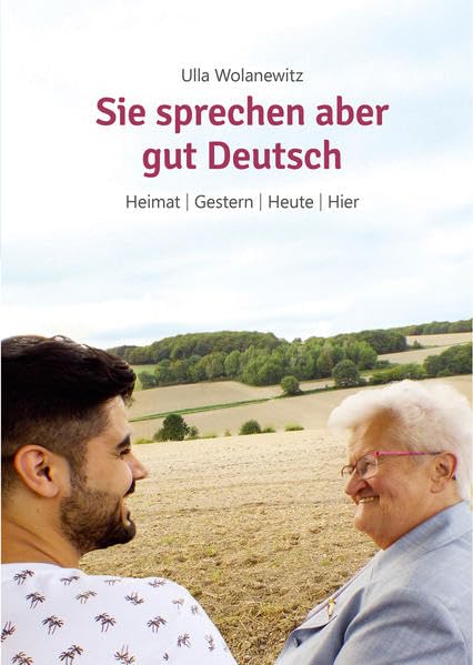 Sie sprechen aber gut Deutsch: Heimat-Gestern-Heute-Hier Contemporary literature