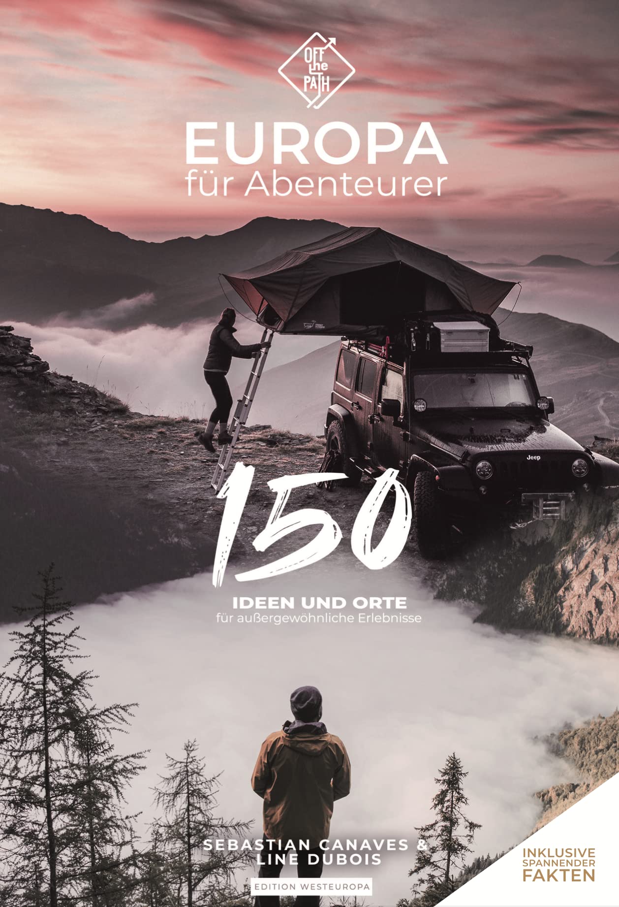 Europa für Abenteurer: 150 Ideen & Orte für außergewöhnliche Erlebnisse Leisure, Home & Garden
