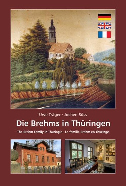 Die Brehms in Thüringen: Christian Ludwig und Alfred Brehm aus Renthendorf Natural Sciences