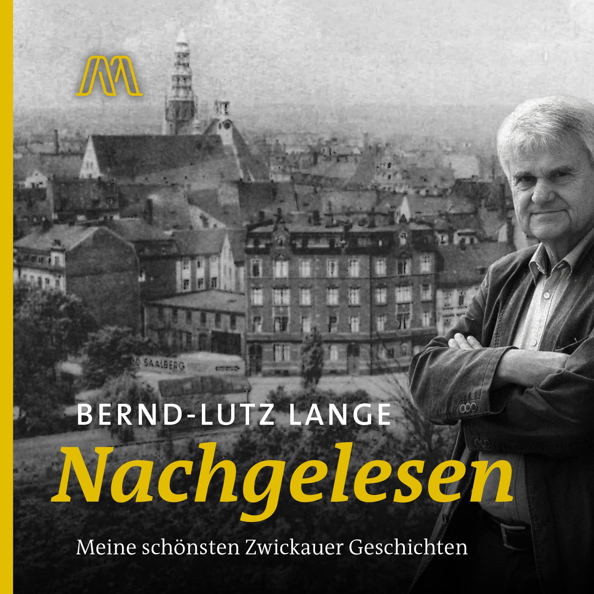 Nachgelesen - meine schönsten Zwickauer Geschichten Art & Literature