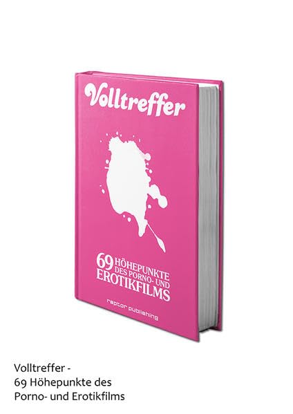 Volltreffer: 69 Höhepunkte des Porno- und Erotikfilms Eroticism