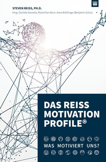DAS REISS MOTIVATION PROFILE®: Was motiviert uns? Business, Finance & Career
