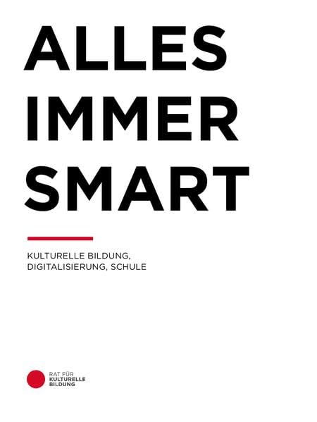 Alles immer smart: Kulturelle Bildung, Digitalisierung, Schule Film, Art & Culture