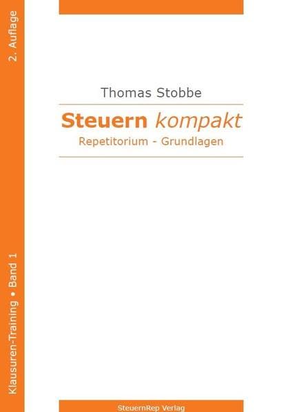 Steuern kompakt – Klausuren-Training – Band 1, 2. Auflage, Grundlagen 2021 Law