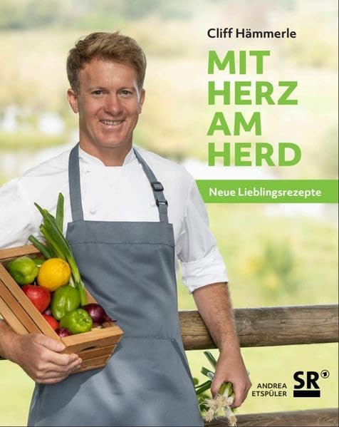 Mit Herz am Herd: Neue Lieblingsrezepte Leisure, Home & Garden