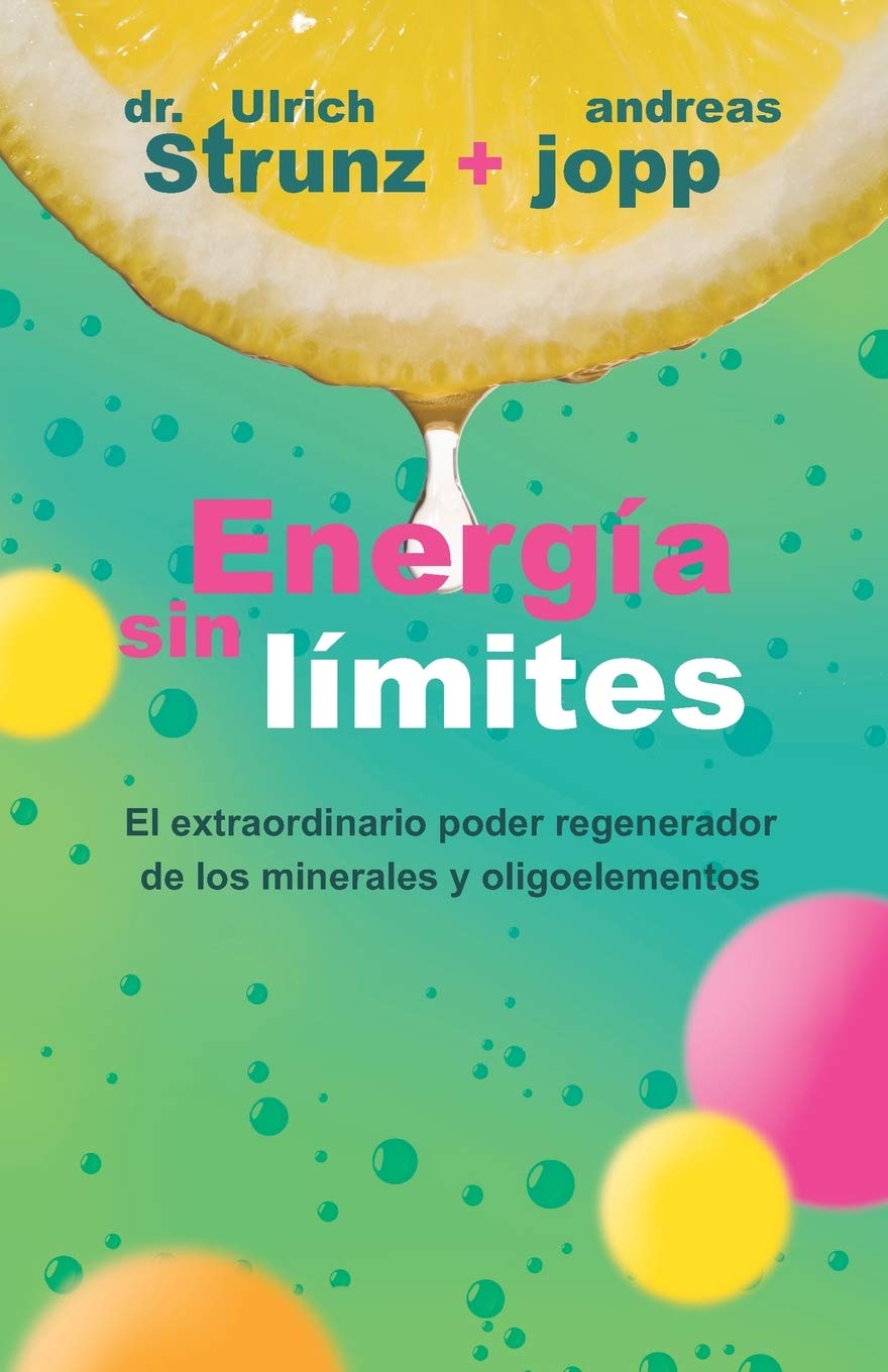 Energía sin límites: Descubra cómo puede mejorar su salud y alargar su vida mediante el aporte adecuado des minerales Health, Nutrition & Fitness