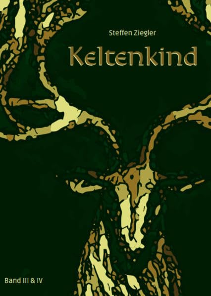 Keltenkind: Band III & IV Fiction