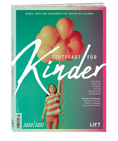 STUTTGART FÜR KINDER 2020/21: Neues, Tipps und Highlights für Große mit Kleinen Books