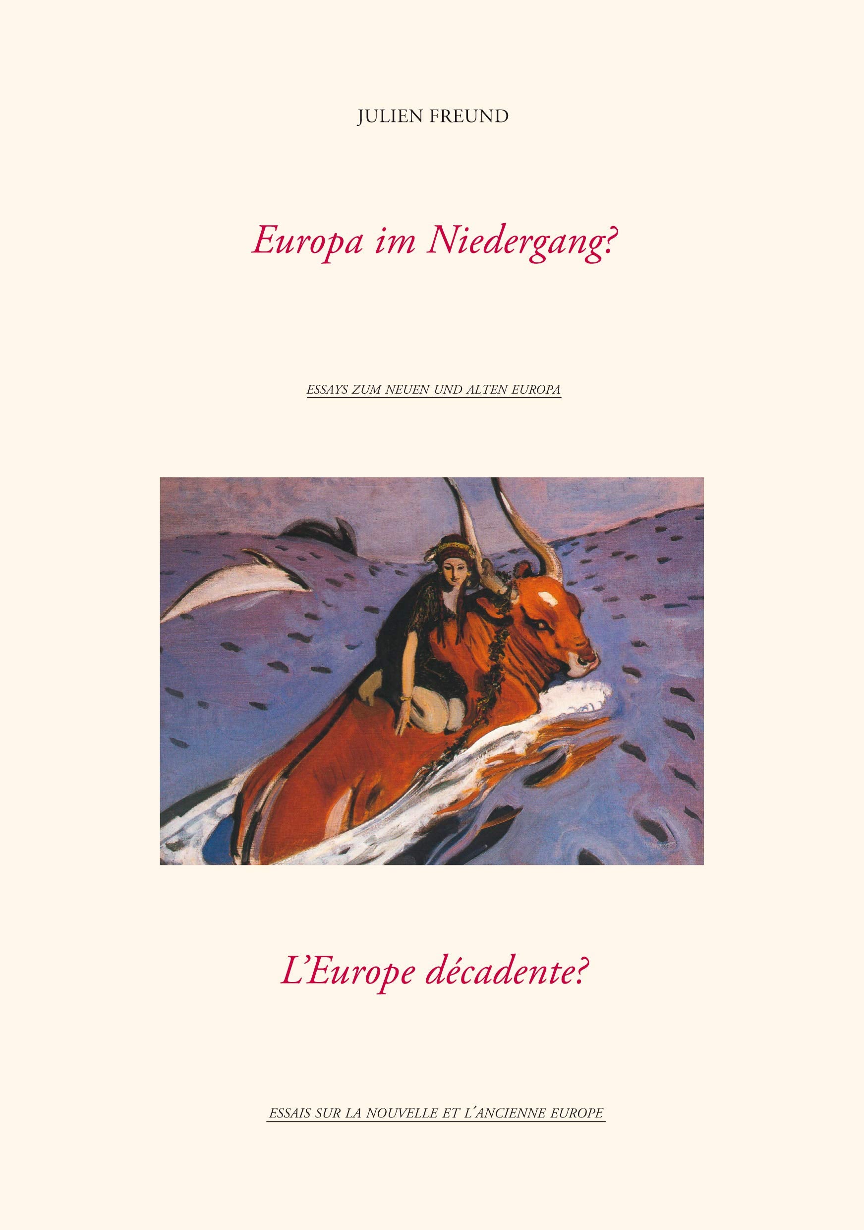 Europa im Niedergang? / L’Europe décadente? (Essays zum neuen und alten Europa) Books