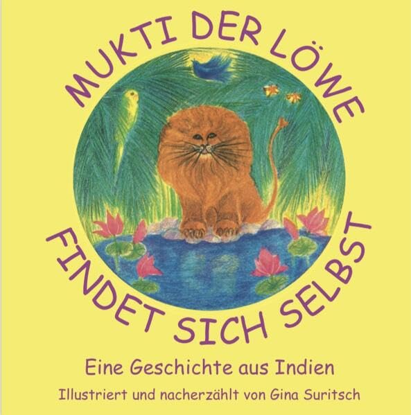 Mukti, der Löwe, findet sich selbst: Eine Geschichte aus Indien Novels & Short Stories