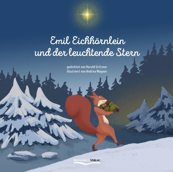 Emil Eichhörnlein und der leuchtende Stern: gedichtet von Harald Gritzner / illustriert von Andrea Wagner Non-fiction