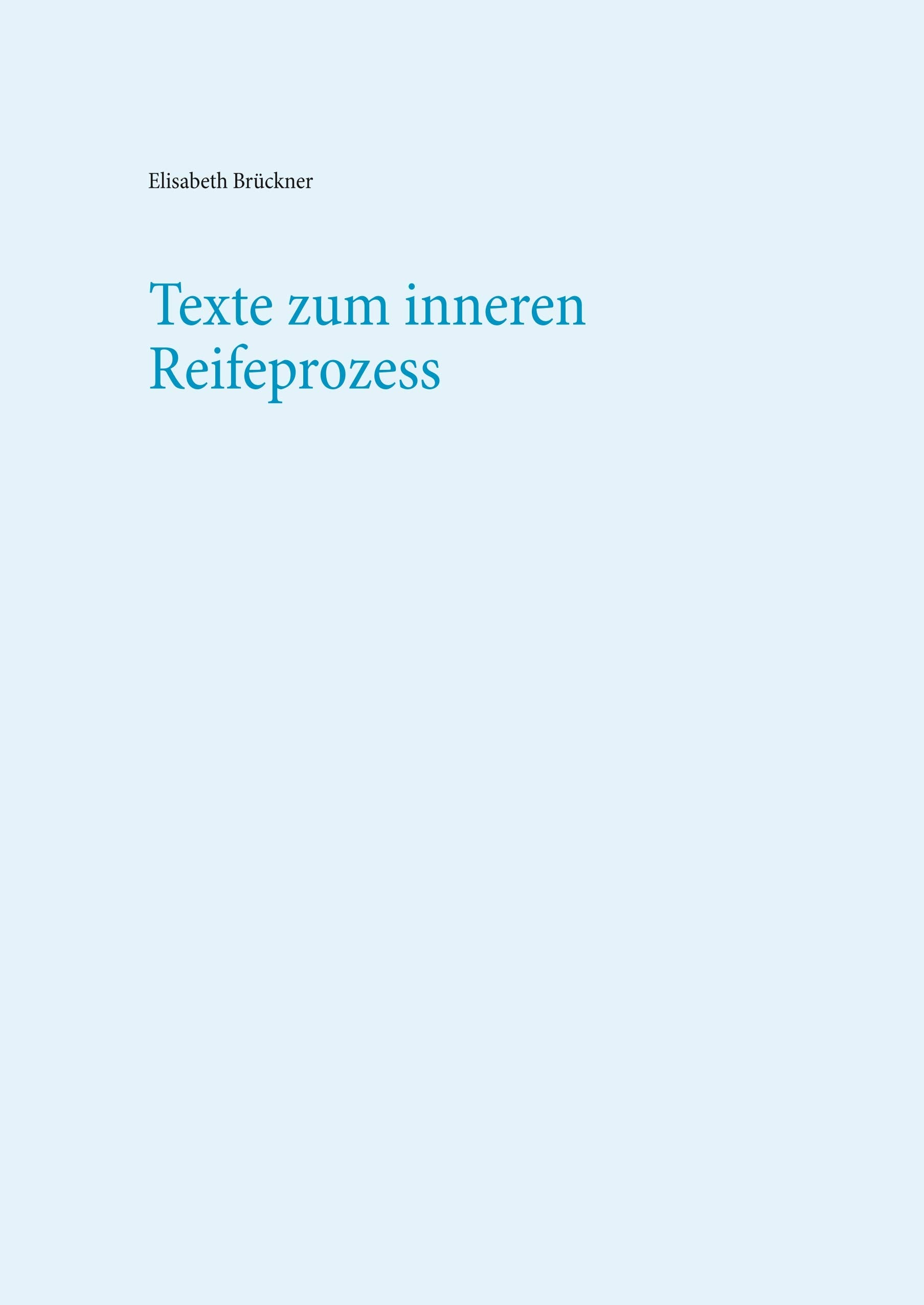Texte zum inneren Reifeprozess Religion & Esotericism