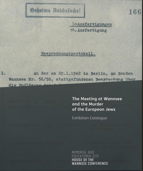 The meeting at Wannsee and the murder of the European Jews: exhibition catalogue Books