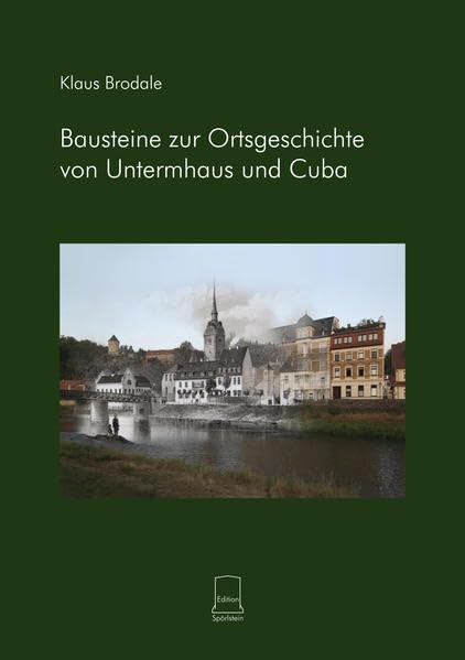 Bausteine zur Ortsgeschichte von Untermhaus und Cuba Politics & History