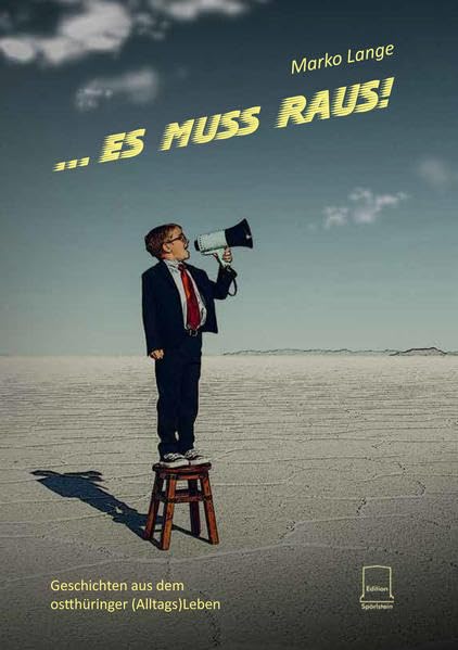 ... es muss RAUS!: Geschichten aus dem ostthüringer (Alltags)Leben Books