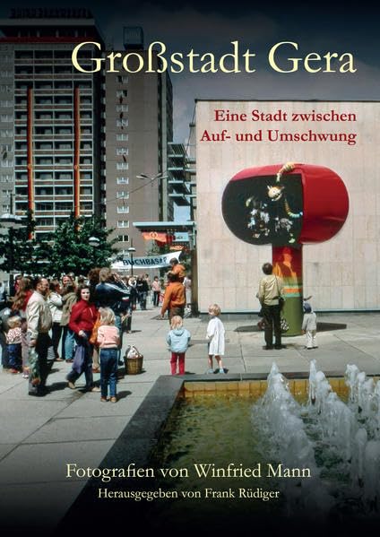 Großstadt Gera: Eine Stadt zwischen Auf- und Umschwung, Teil 1 Books