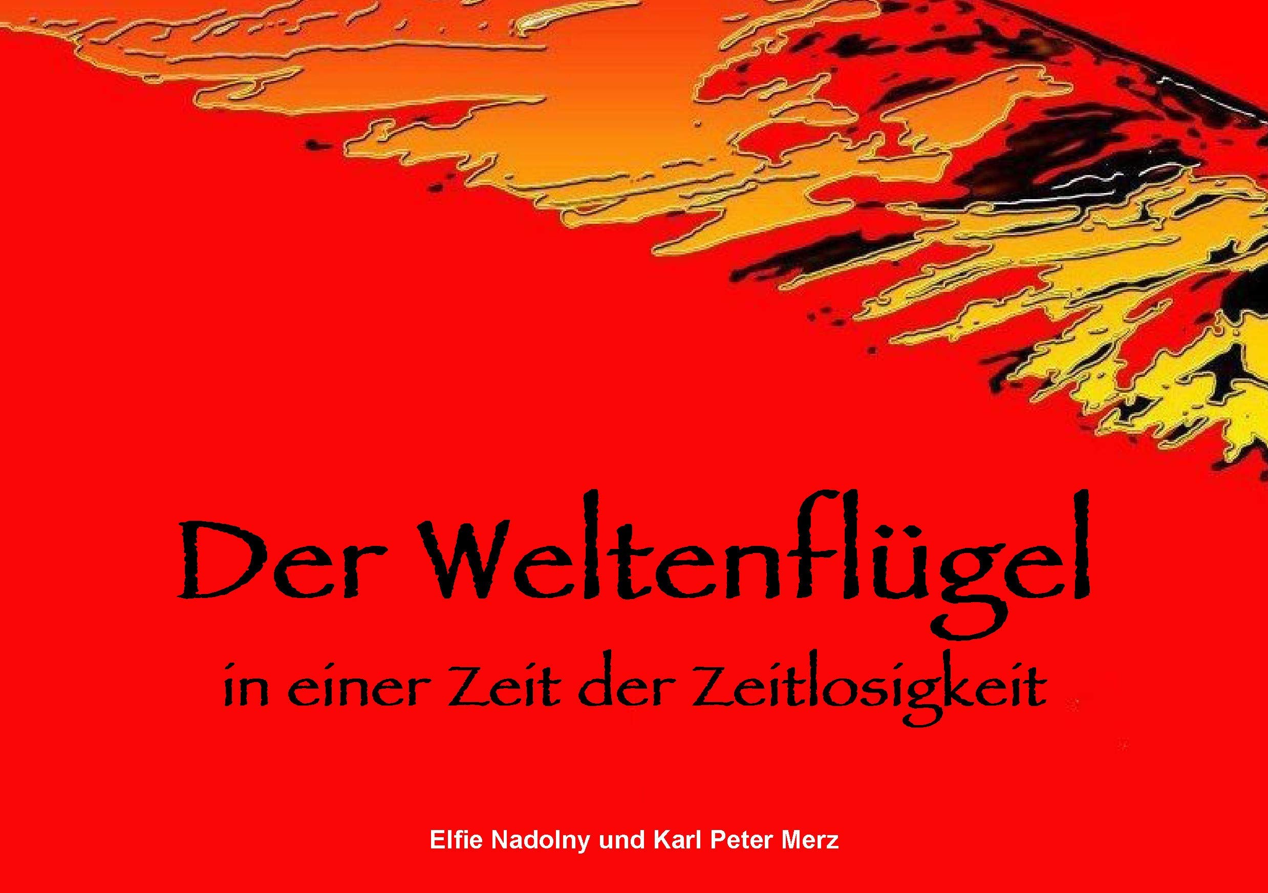 Der Weltenflügel: in einer Zeit der Zeitlosigkeit Essays & Short Stories