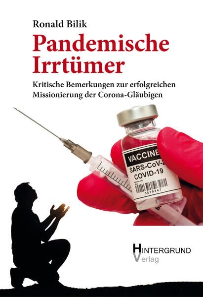 Pandemische Irrtümer: Kritische Bemerkungen zur erfolgreichen Missionierung der Corona-Gläubigen Law