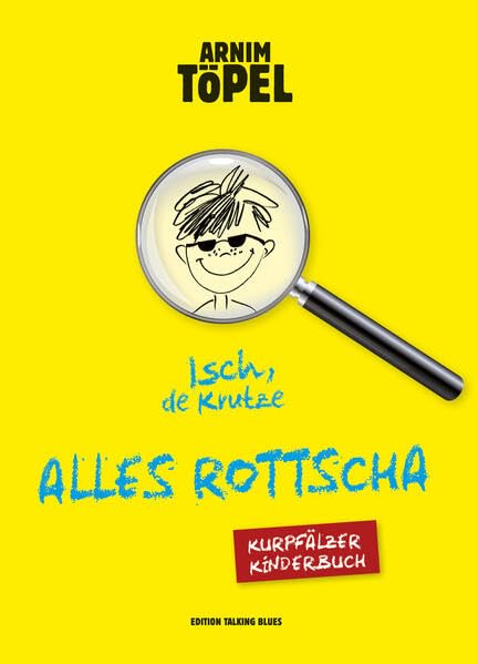 Isch, de Krutze – ALLES ROTTSCHA: Kurpfälzer Kinderbuch - Arnim Töpel book