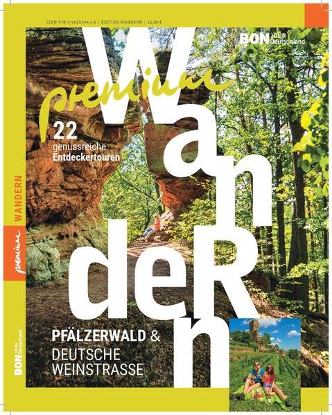 Premiumwandern Pfälzerwald & Deutsche Weinstraße: 22 genussreiche Entdeckertouren (Edition Bonjour Saarland) Travel Guides