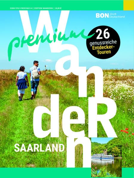 Premiumwandern Saarland: 26 genussreiche Entdecker-Touren. Zum Buch gehört zudem ein handlicher Touren-Guide für unterwegs mit den genauen Streckenbeschreibungen (Edition Bonjour Deutschland) Leisure, Home & Garden
