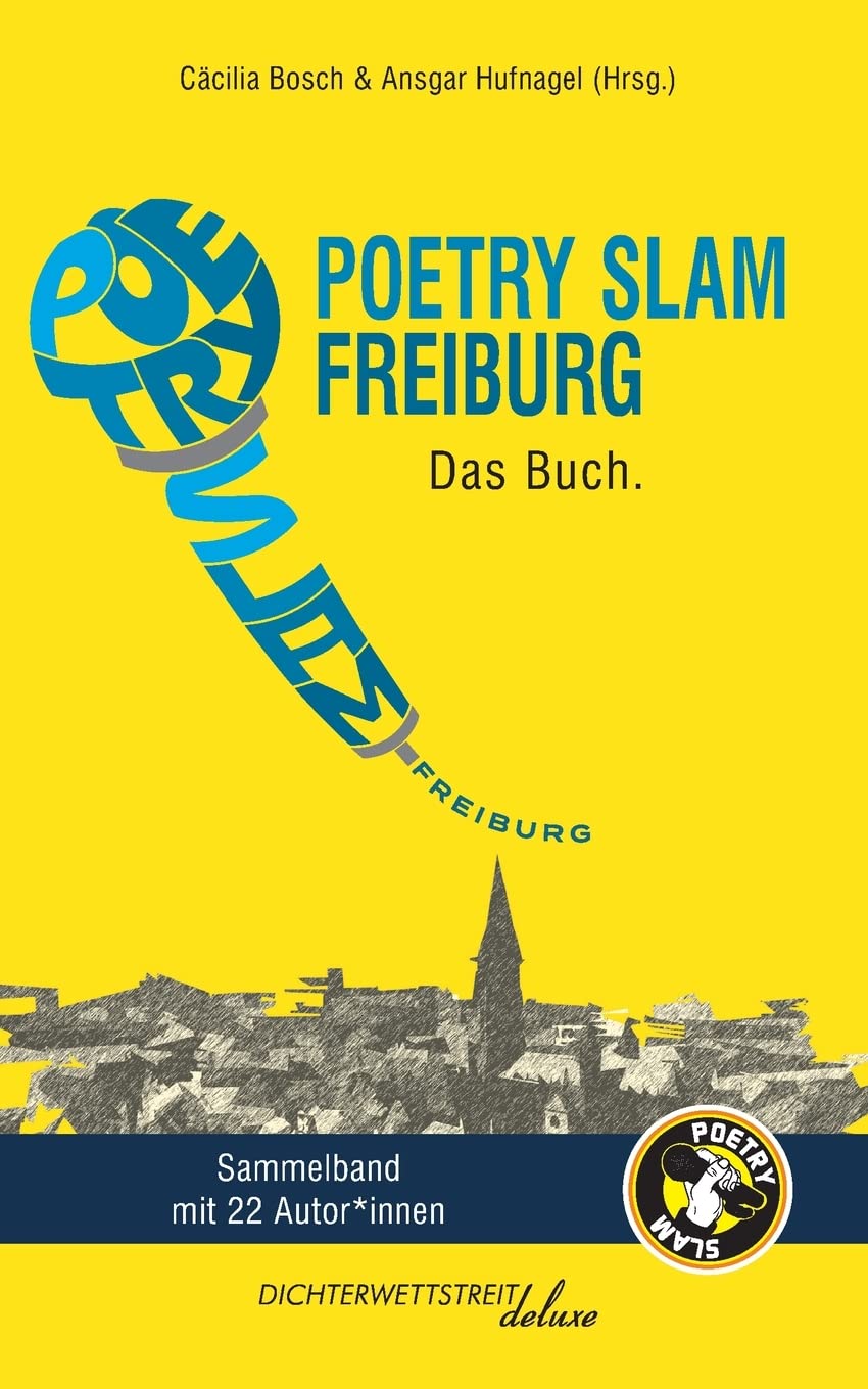 Poetry Slam Freiburg: Das Buch. Contemporary literature