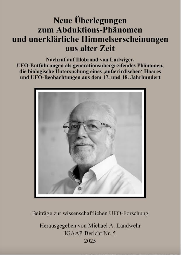 IGAAP-Bericht Nr. 5 - Neue Überlegungen zum Abduktions-Phänomen und unerklärliche Himmelserscheinungen aus alter Zeit Books