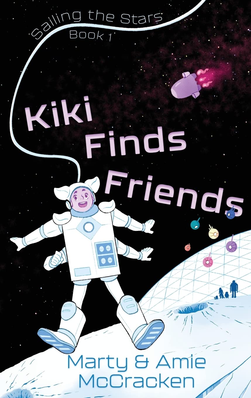Kiki Finds Friends (Sailing the Stars, Band 1) Fantasy & Sci-Fi