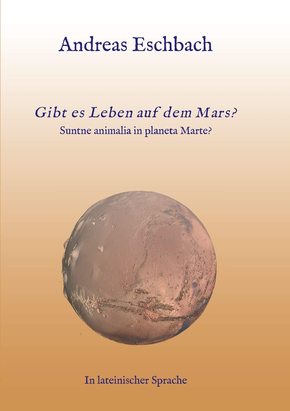 Gibt es Leben auf dem Mars?: Suntne Animalia in planeta Marte? Contemporary literature