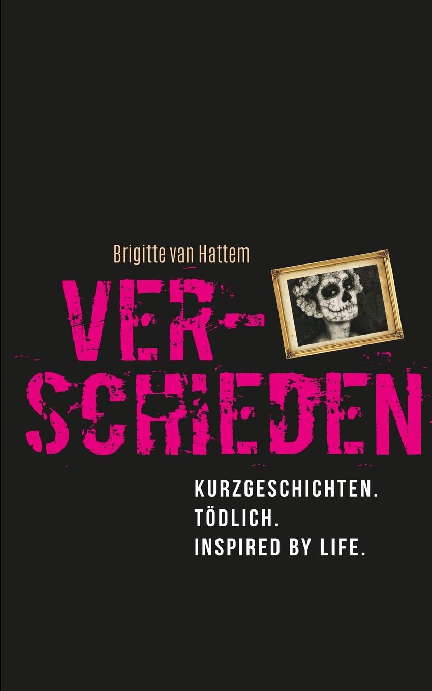 Verschieden!: Kurzgeschichten. Tödlich. Inspired by life. Medicine