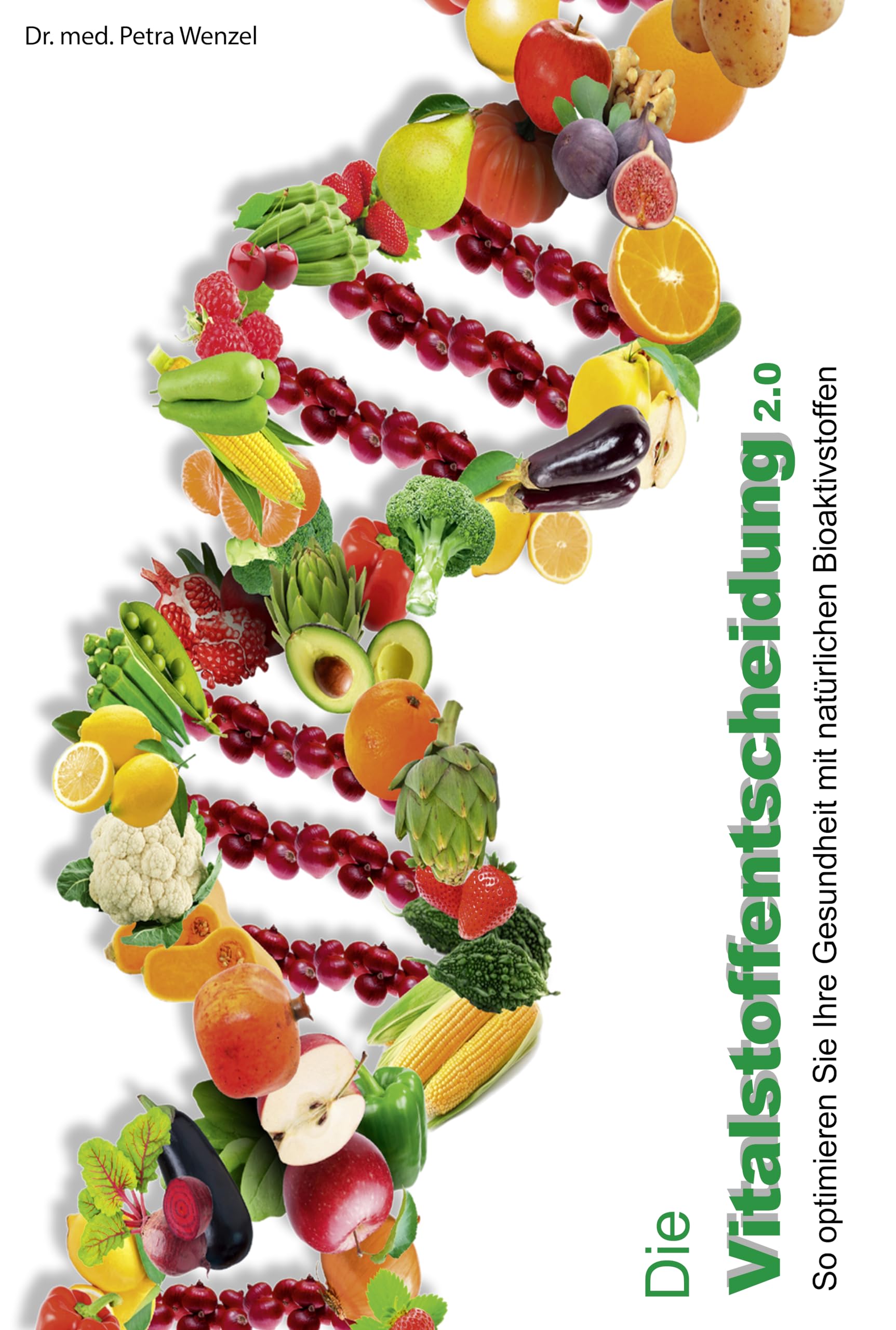 Die Vitalstoffentscheidung 2.0: So optimieren Sie Ihre Gesundheit mit natürlichen Bioaktivstoffen Health, Nutrition & Fitness