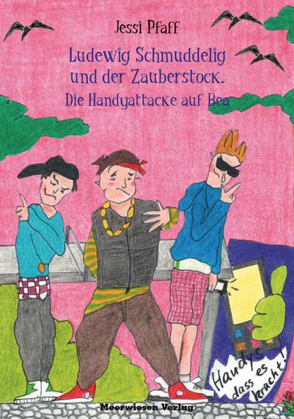 Ludewig Schmuddelig und der Zauberstock: Die Handyattacke auf Bea Novels & Short Stories
