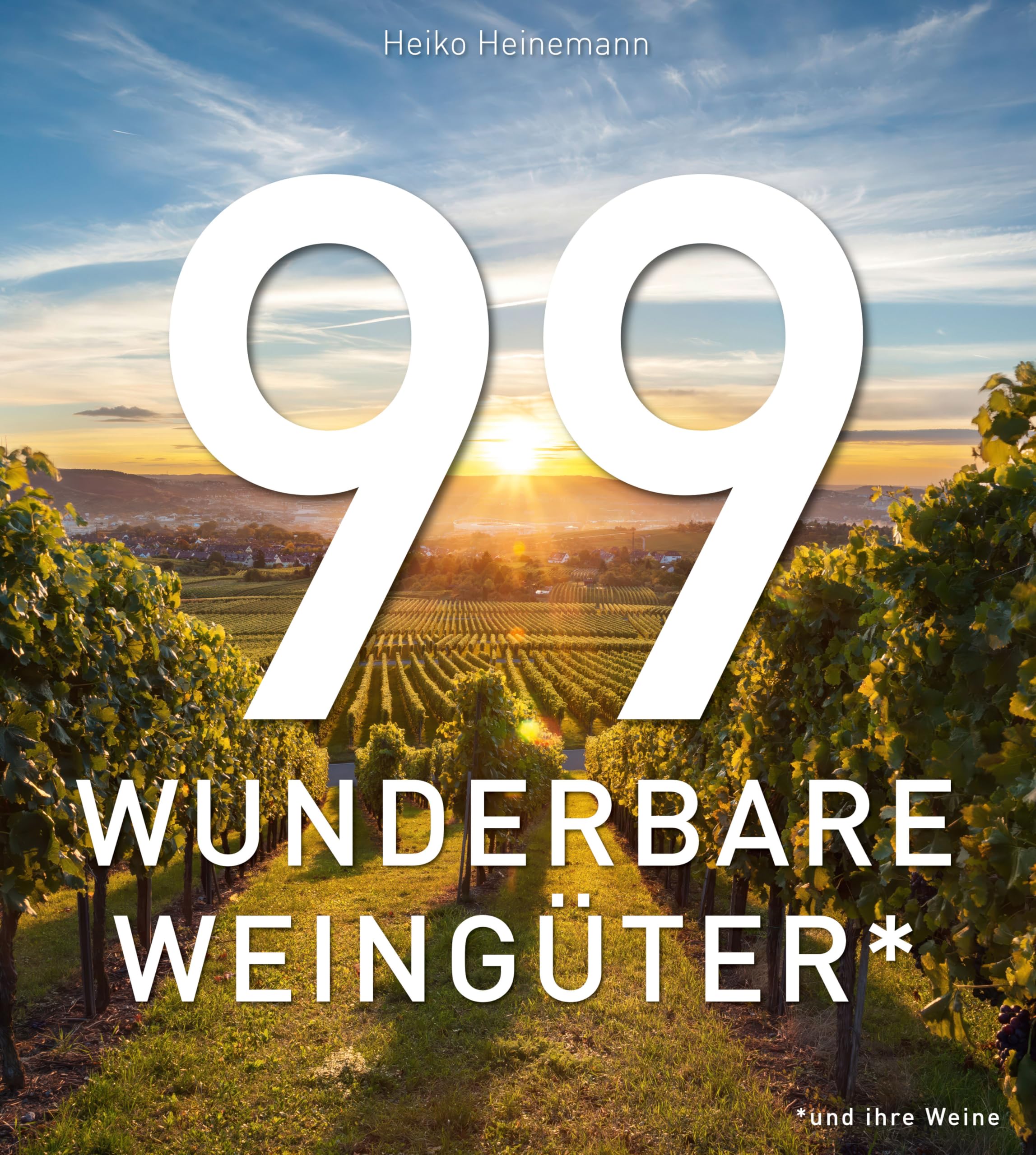 99 WUNDERBARE WEINGÜTER (und ihre Weine) Film, Art & Culture