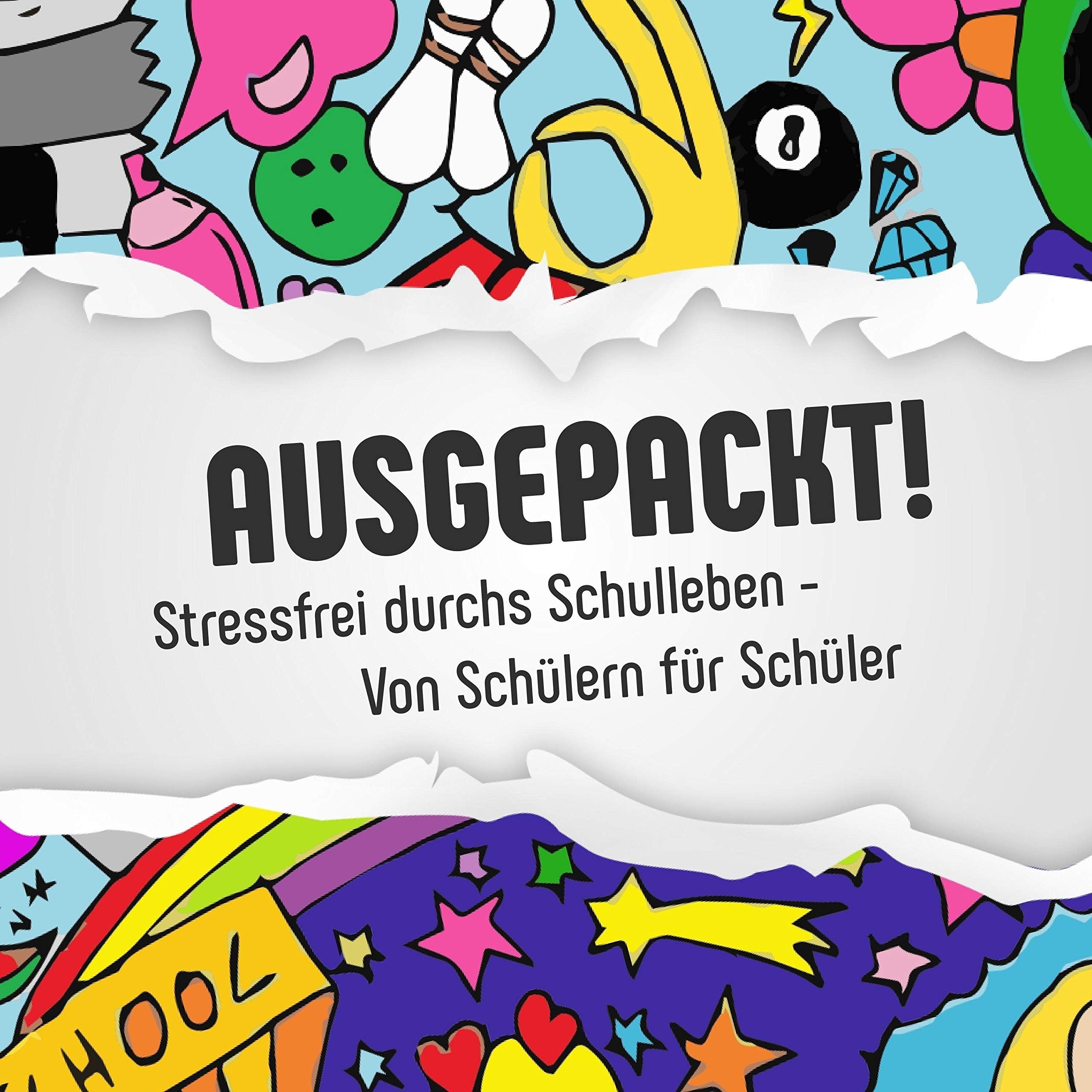 Ausgepackt !: Stressfrei durchs Schulleben- Von Schülern für Schüler Business, Finance & Career