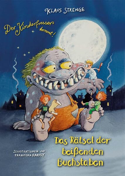 Der Kinderfresser kommt!: Das Rätsel der beißenden Buchstaben Children's books