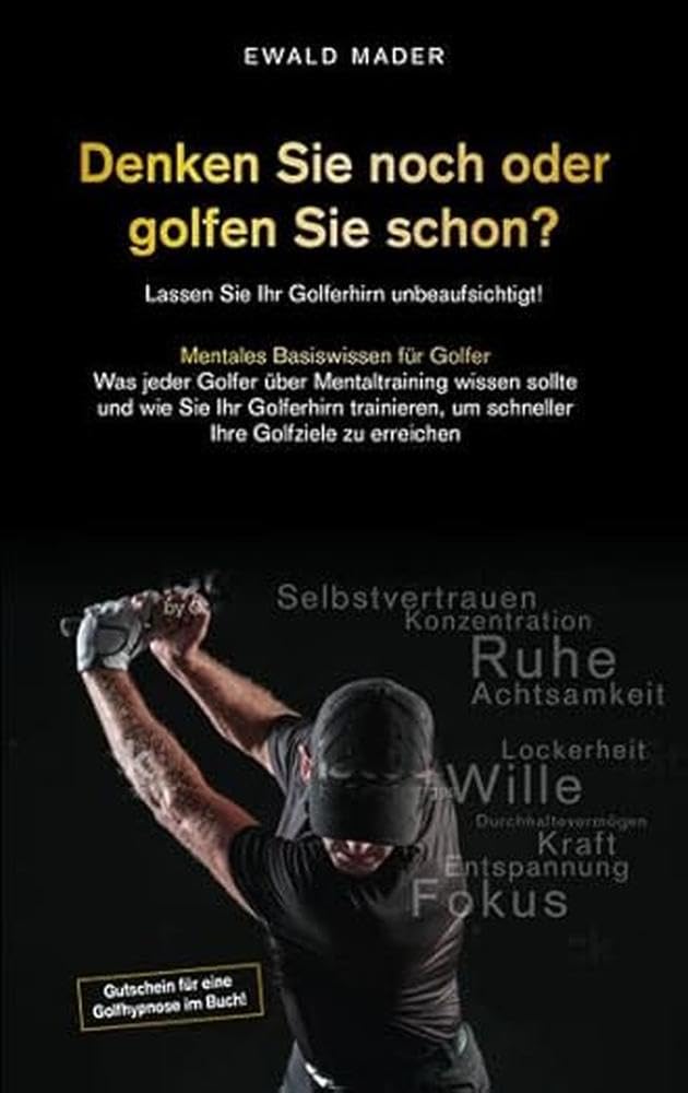 Denken Sie noch oder golfen Sie schon: Lassen Sie Ihr Golferhirn unbeaufsichtigt! (Der Weg zum Topgolfer: Der mentale Weg zum besseren Handicap) Business, Finance & Career