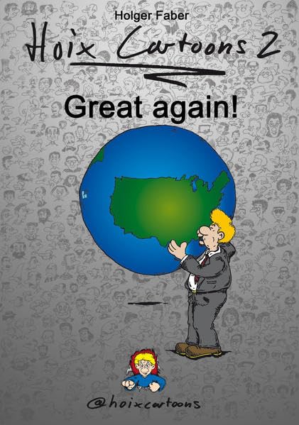 Hoix Cartoons 2: Great again! (Deutsch / English) Humour & Satire