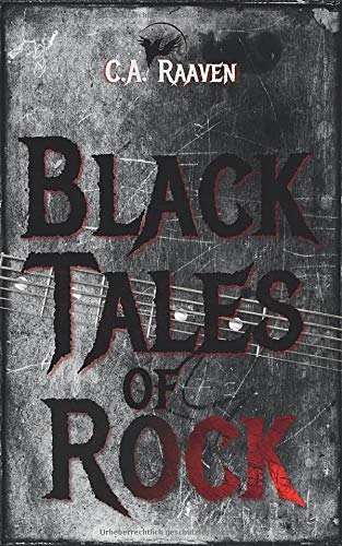 Black Tales of Rock: 13 fiese Kurzgeschichten Essays & Short Stories