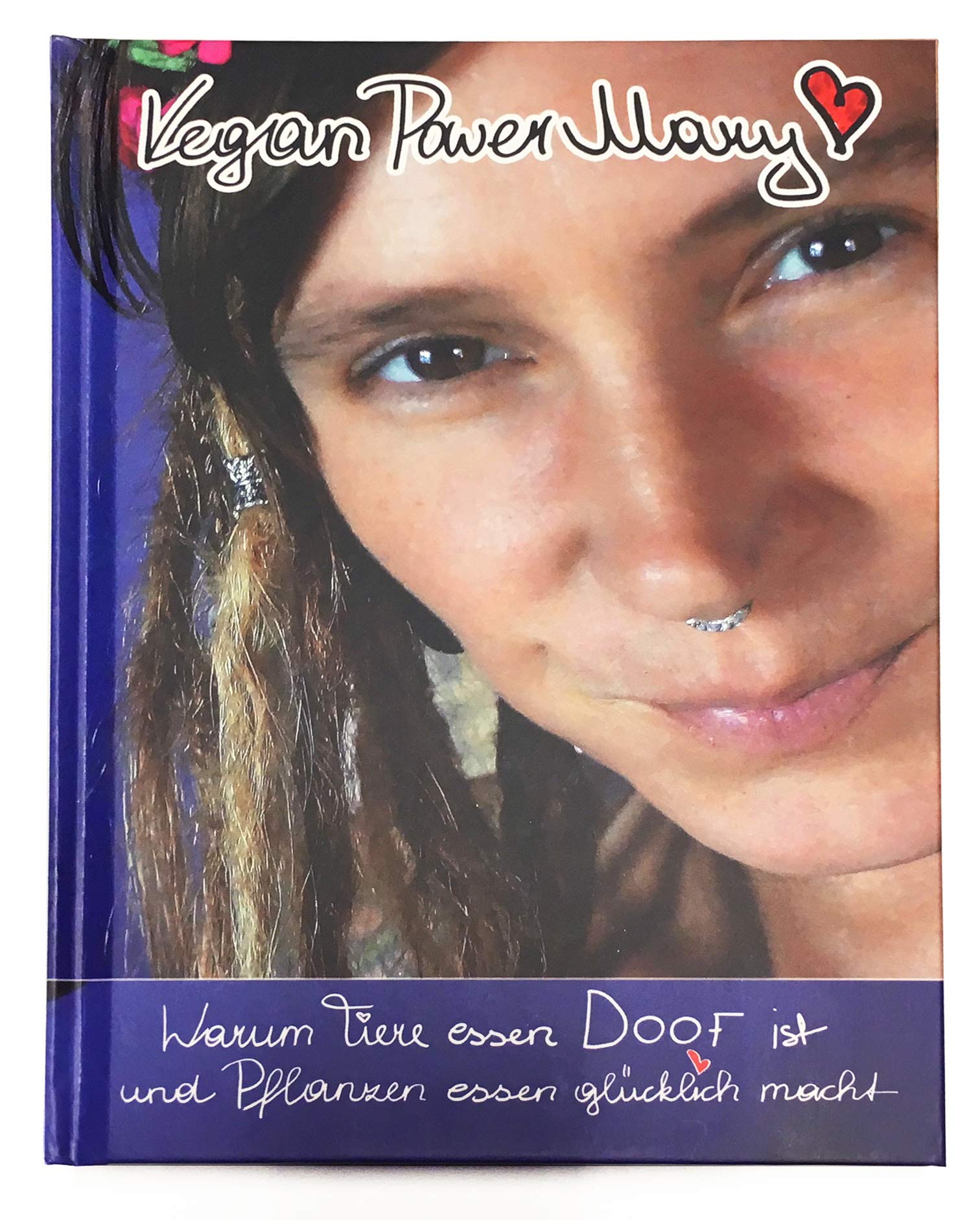 VeganPowerMary: Warum Tiere essen doof ist und Pflanzen essen glücklich macht Health, Nutrition & Fitness