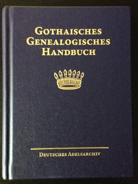 Gothaisches Genealogisches Handbuch der freiherrlichen Häuser (GGH Band 11) Reference Books