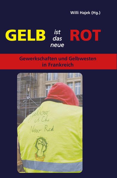 "Gelb ist das neue Rot": Gewerkschaften und Gelbwesten in Frankreich (Soziale Kämpfe - historisch und aktuell) Politics & History