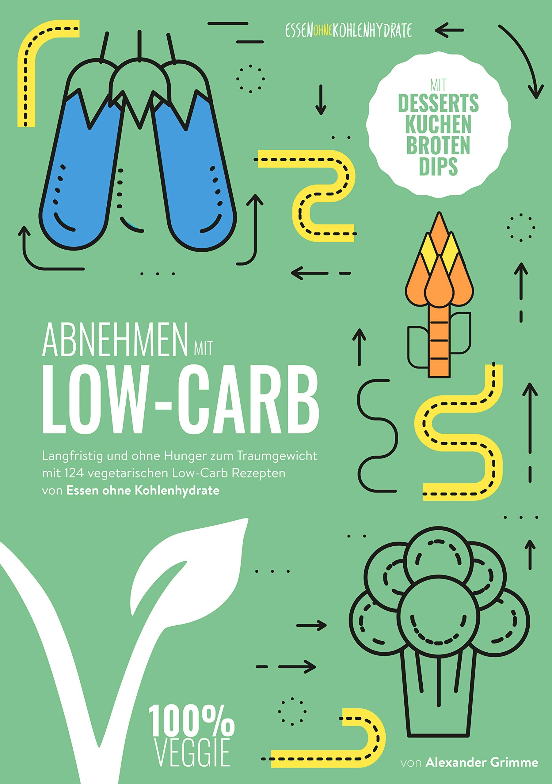Abnehmen mit Low-Carb - vegetarisch: Langfristig und ohne Hunger zum Traumgewicht mit 124 vegetarischen Low-Carb Rezepten von Essen ohne Kohlenhydrate Leisure, Home & Garden