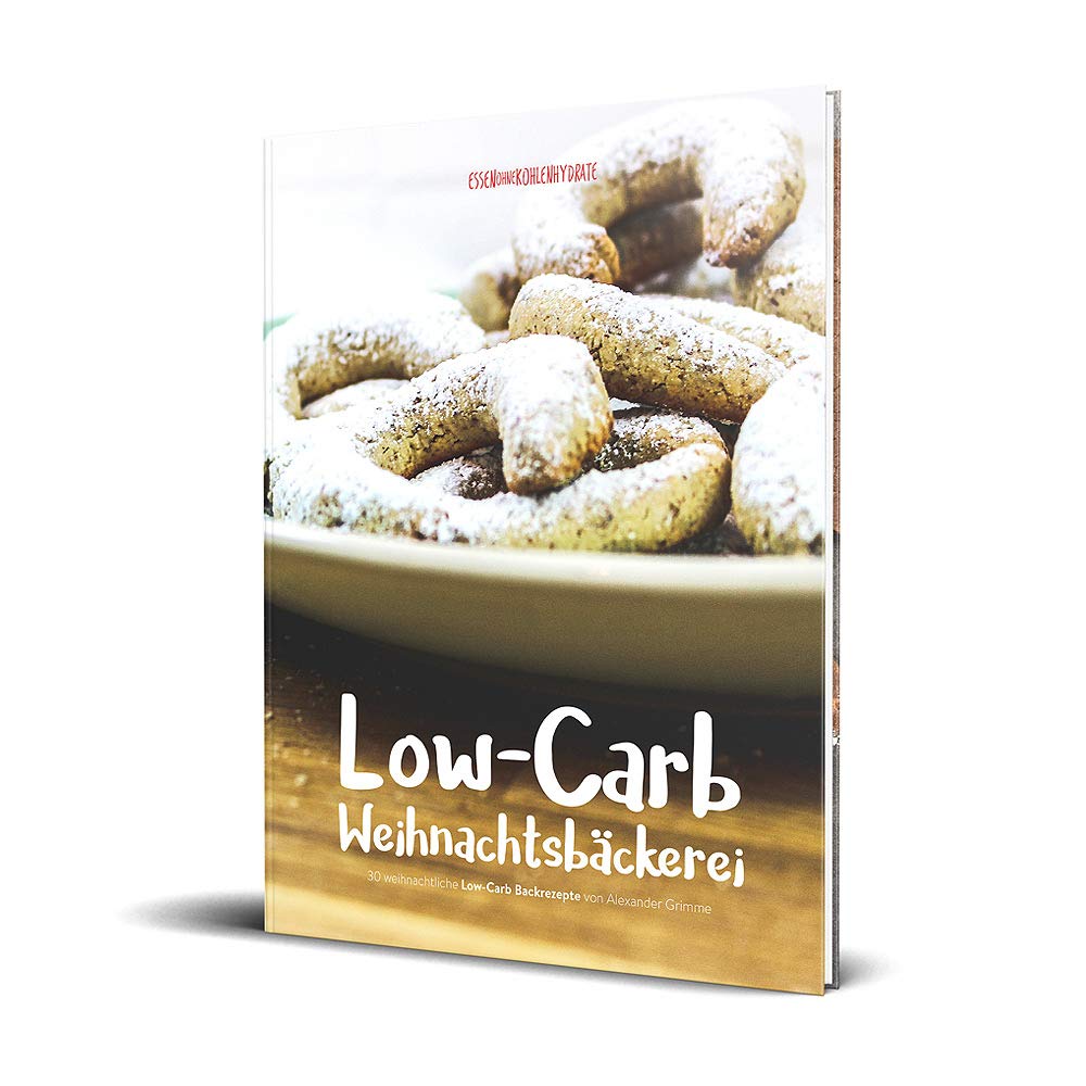 Low-Carb Weihnachtsbäckerei – 30 weihnachtliche Low-Carb Backrezepte von Essen ohne Kohlenhydrate Books