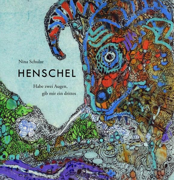 Heinz Henschel - Habe zwei Augen, gib mir ein drittes Film, Art & Culture