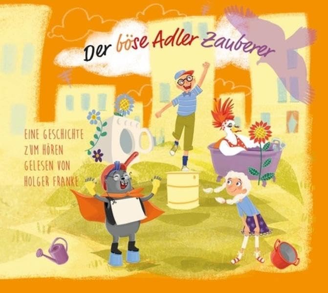 Der böse Adler Zauberer: eine Geschichte zum Hören (Albertina und ihre Freunde) Non-fiction